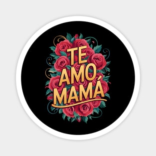 Te Amo Mamá Magnet